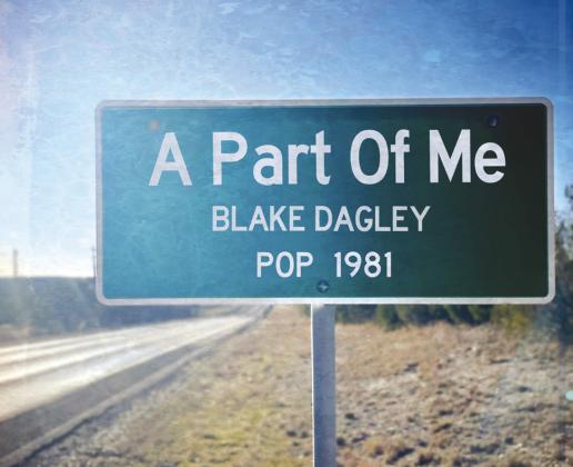 Blake Dagley’s new single “A Part Of Me” is now available to listeners on both streaming services and radio stations. Courtesy Photo By Blake Dagley